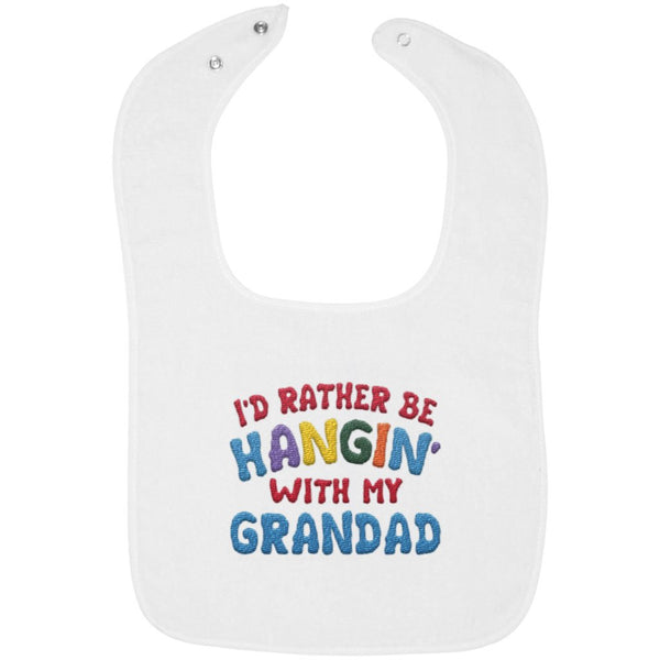 I'd Rather Be Hangin' with My Grandad - Embroidered Infant Bib
