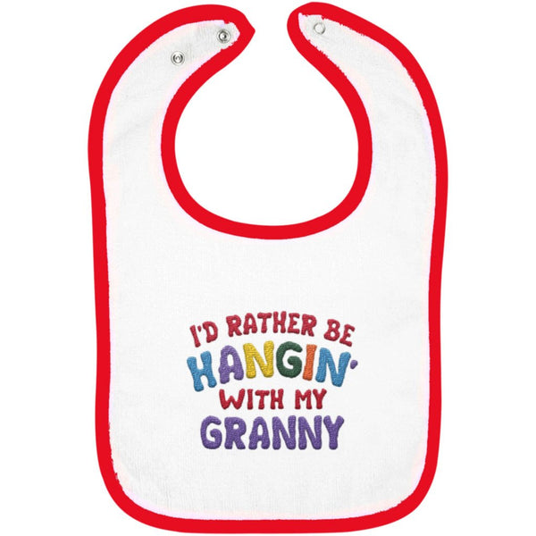 I'd Rather Be Hangin' with My Granny - Embroidered Infant Bib