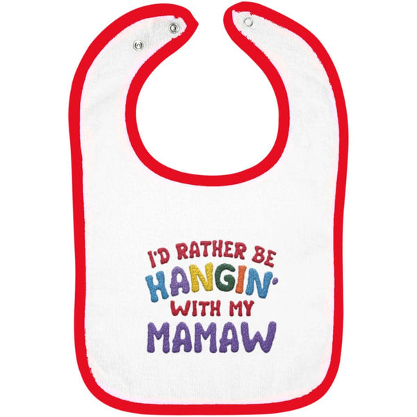 I'd Rather Be Hangin' with My Mamaw - Embroidered Infant Bib