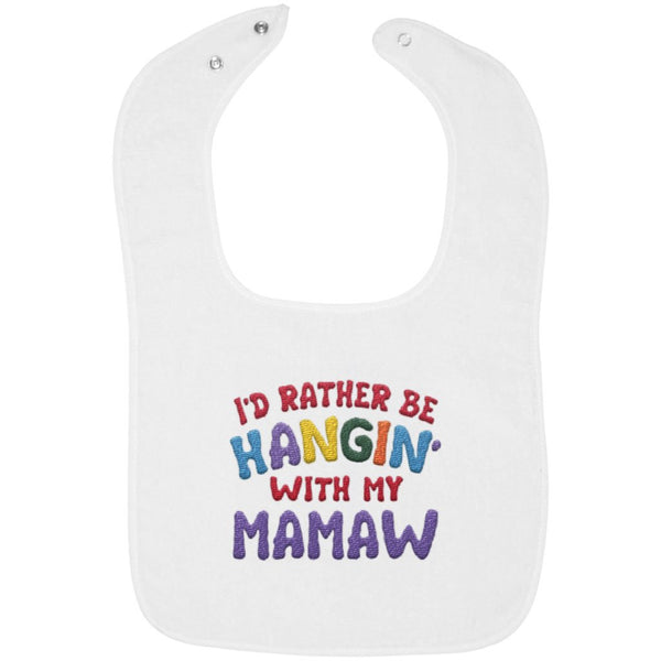 I'd Rather Be Hangin' with My Mamaw - Embroidered Infant Bib