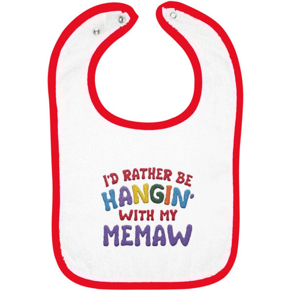 I'd Rather Be Hangin' with My Memaw - Embroidered Infant Bib