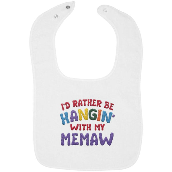 I'd Rather Be Hangin' with My Memaw - Embroidered Infant Bib