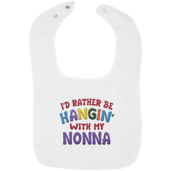 I'd Rather Be Hangin' with My Nonna - Embroidered Infant Bib