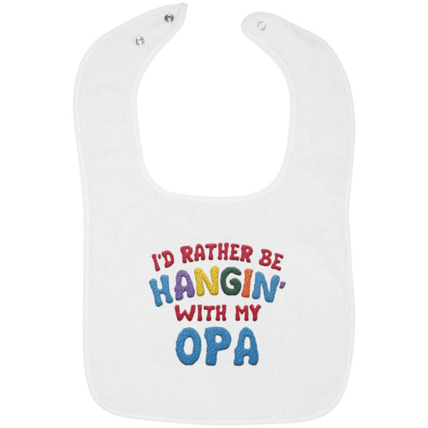 I'd Rather Be Hangin' with My Opa - Embroidered Infant Bib