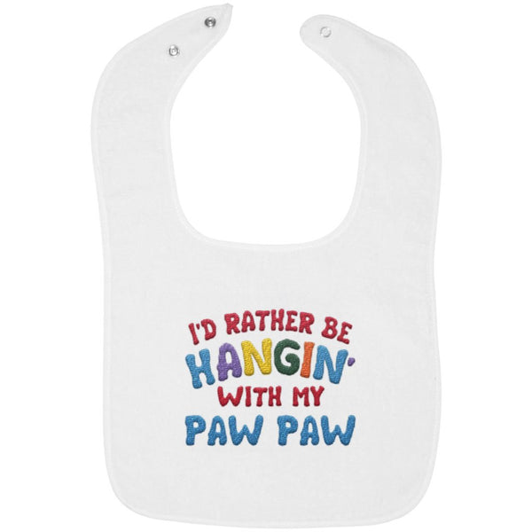 I'd Rather Be Hangin' with My Paw Paw - Embroidered Infant Bib