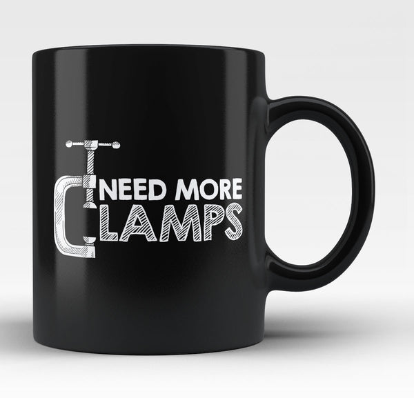 Need More Clamps - Mug