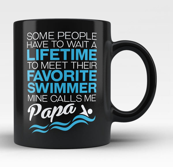 Favorite Swimmer - Mine Calls Me Papa - Mug