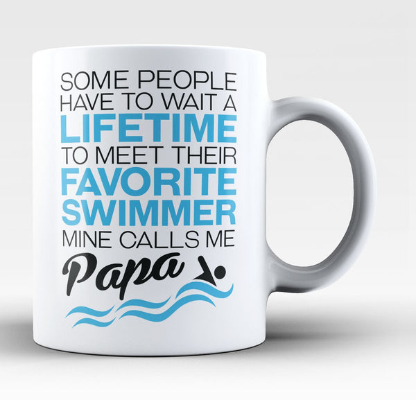 Favorite Swimmer - Mine Calls Me Papa - Mug