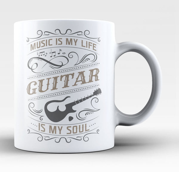Music Is My Life Guitar Is My Soul - Mug