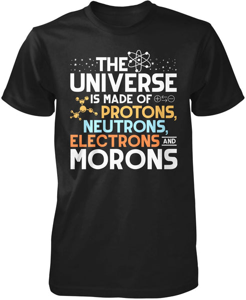 The Universe is Made of Morons