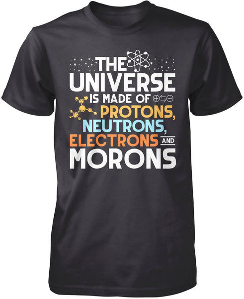 The Universe is Made of Morons