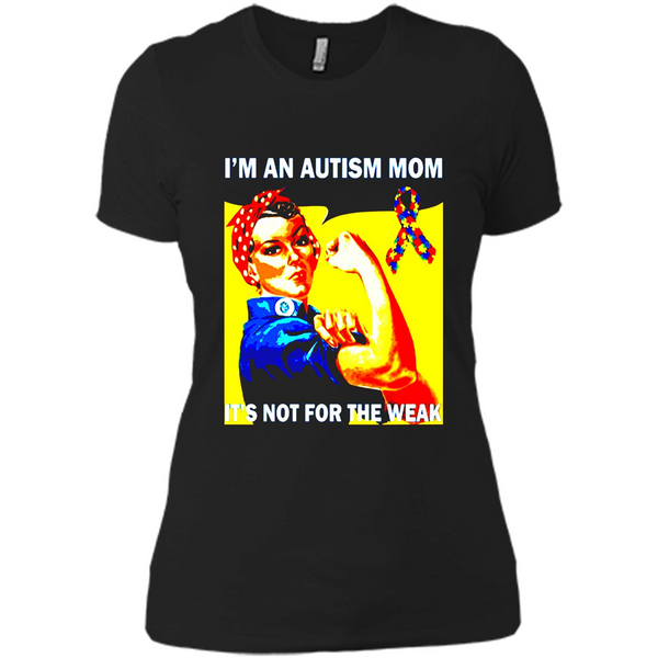 an autism autistic mom not for the weak awareness t shirt