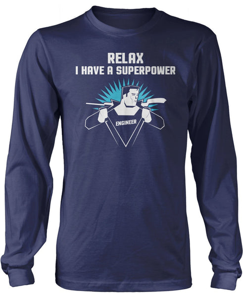 Relax I Have A Superpower - Engineer