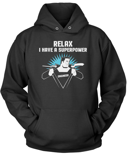 Relax I Have A Superpower - Engineer