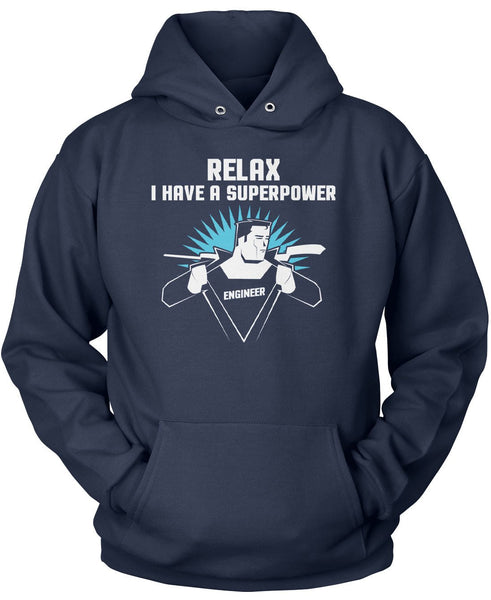 Relax I Have A Superpower - Engineer