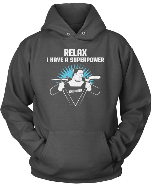 Relax I Have A Superpower - Engineer