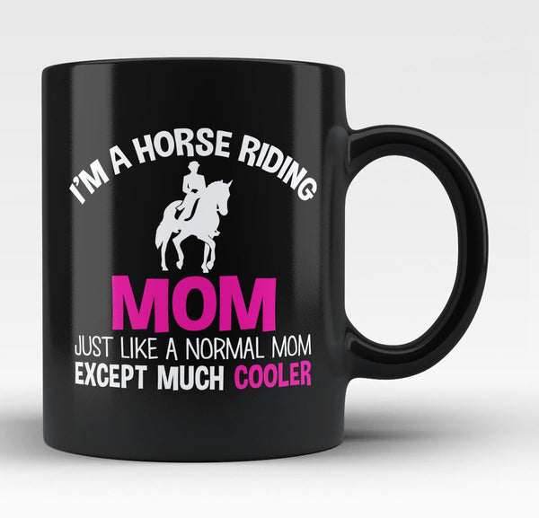 I'm a Cool Horse Riding Mom - Mug