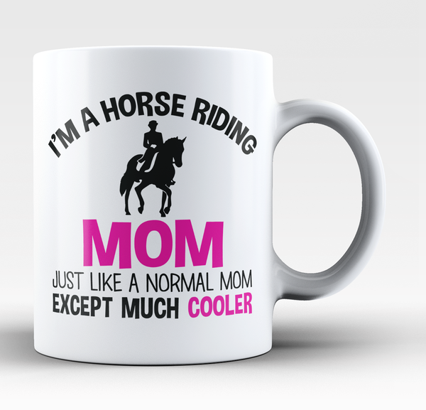 I'm a Cool Horse Riding Mom - Mug