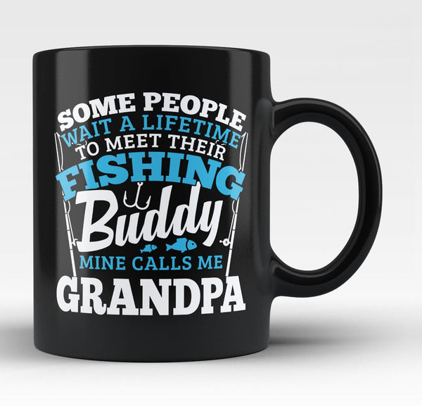 Fishing Buddy - Mine Calls Me Grandpa - Coffee Mug
