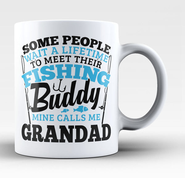 Fishing Buddy - Mine Calls Me Grandad - Coffee Mug