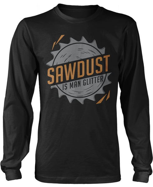Sawdust Is Man Glitter