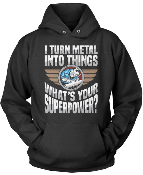 I Turn Metal Into Things What's Your Superpower