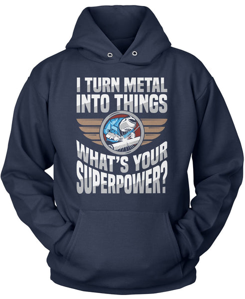 I Turn Metal Into Things What's Your Superpower