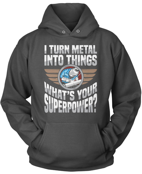I Turn Metal Into Things What's Your Superpower