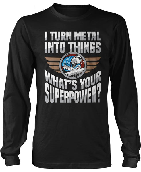 I Turn Metal Into Things What's Your Superpower