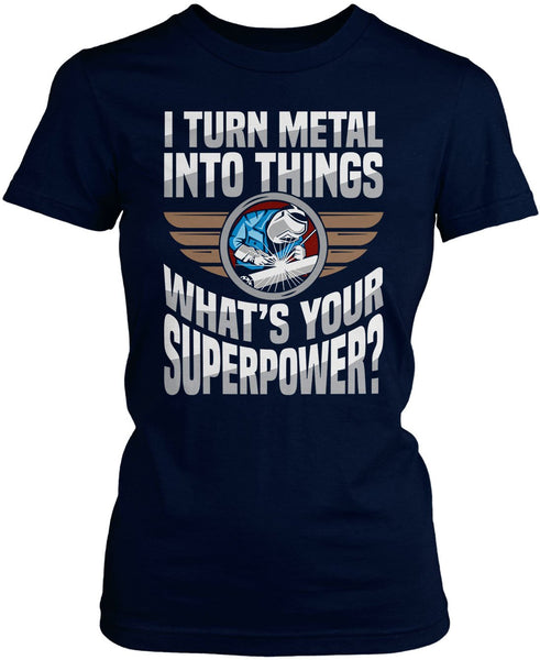 I Turn Metal Into Things What's Your Superpower