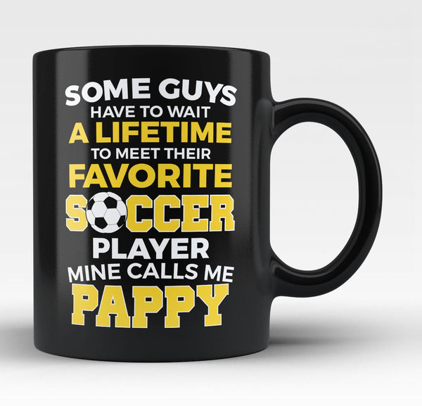 Favorite Soccer Player - Mine Calls Me Pappy - Mug