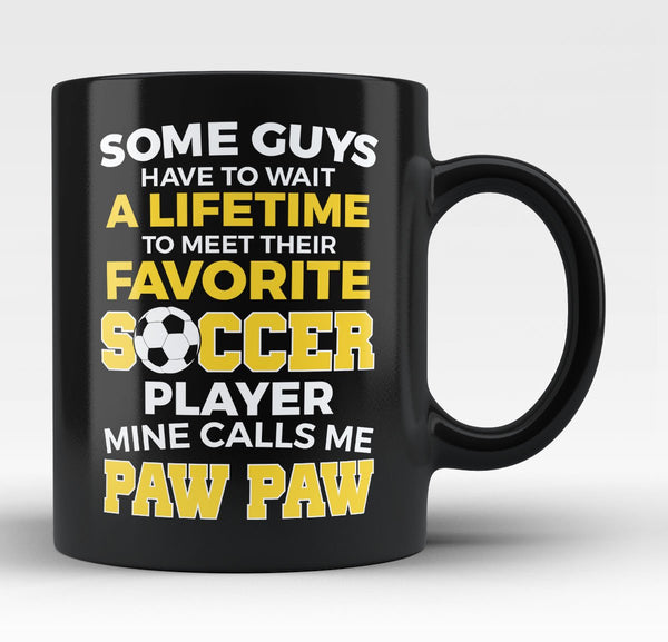 Favorite Soccer Player - Mine Calls Me Paw Paw - Mug