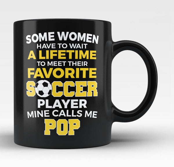 Favorite Soccer Player - Mine Calls Me Pop - Mug