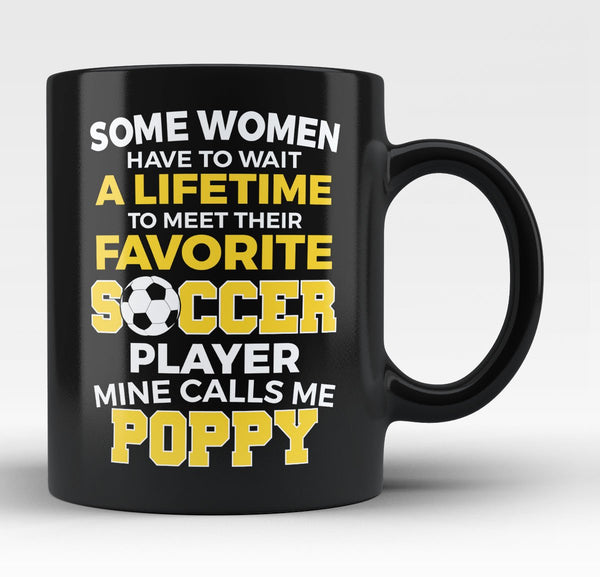 Favorite Soccer Player - Mine Calls Me Poppy - Mug