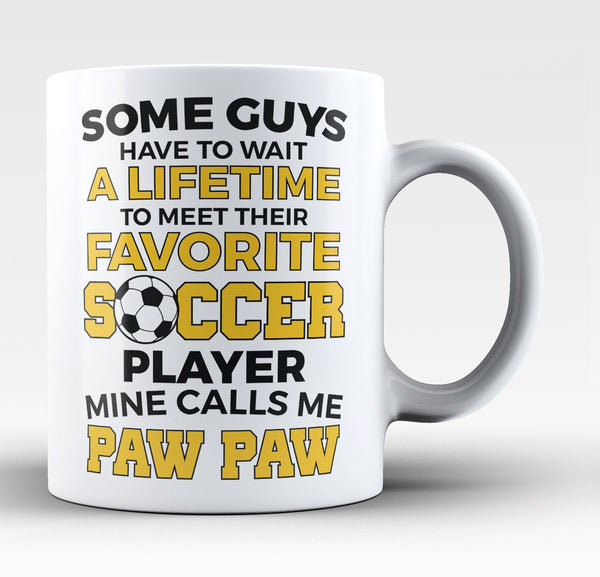 Favorite Soccer Player - Mine Calls Me Paw Paw - Mug