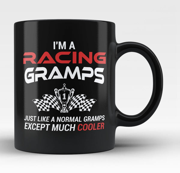 I'm a Racing Gramps Except Much Cooler - Mug
