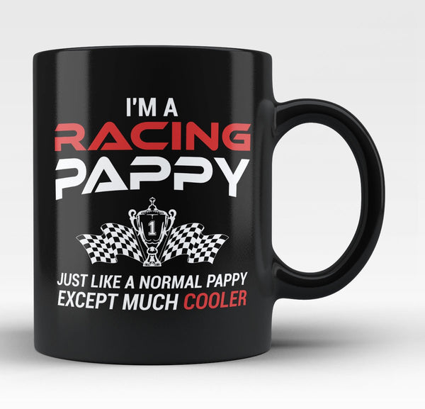 I'm a Racing Pappy Except Much Cooler - Mug