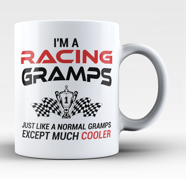 I'm a Racing Gramps Except Much Cooler - Mug