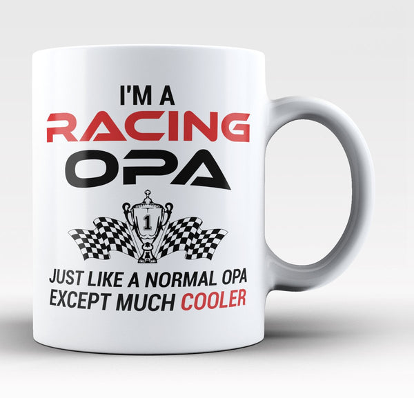 I'm a Racing Opa Except Much Cooler - Mug