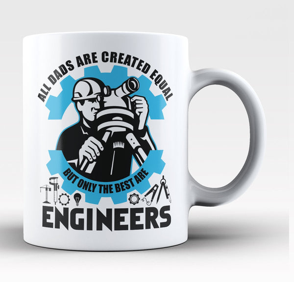 The Best Dads Are Engineers - Mug