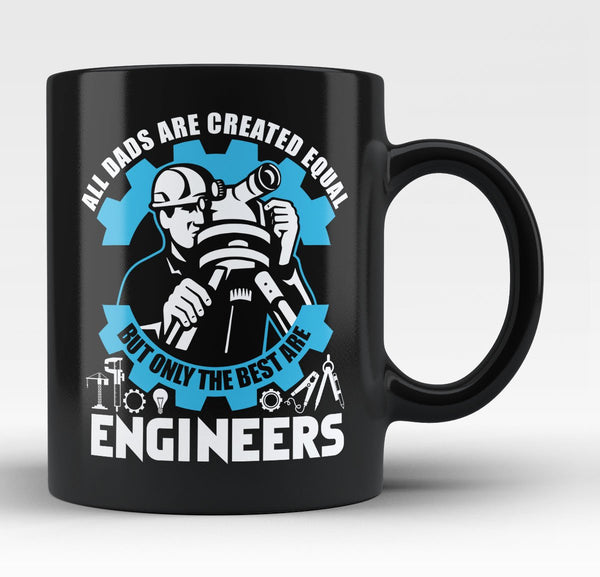 The Best Dads Are Engineers - Mug