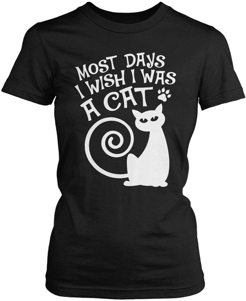Most Days I Wish I Was a Cat