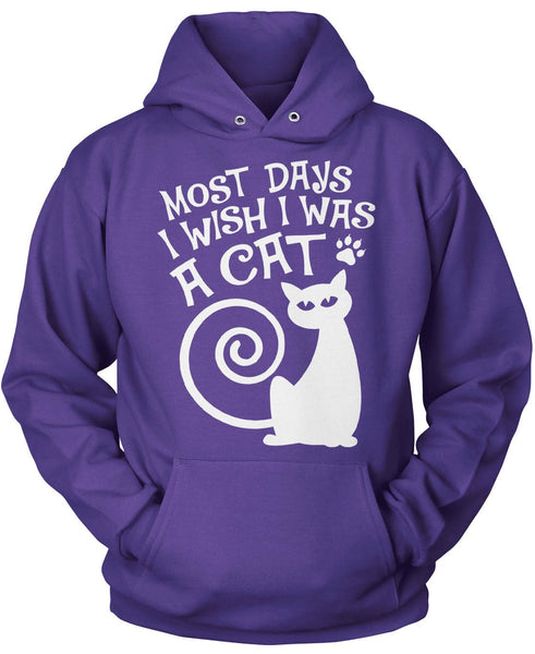 Most Days I Wish I Was a Cat